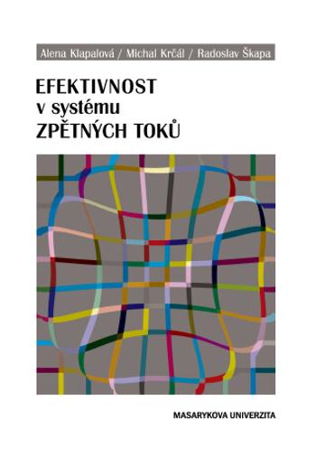 Efektivnost v systému zpětných toků - Alena Klapalová, Radoslav Škapa, Michal Krčál - e-kniha