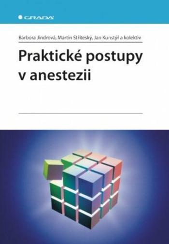 Praktické postupy v anestezii - Barbora Jindrová, Martin Stříteský, Jan Kunstýř - e-kniha
