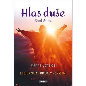 Hlas duše: Léčivá síla, rituály, cvičení (978-80-7651-120-0)