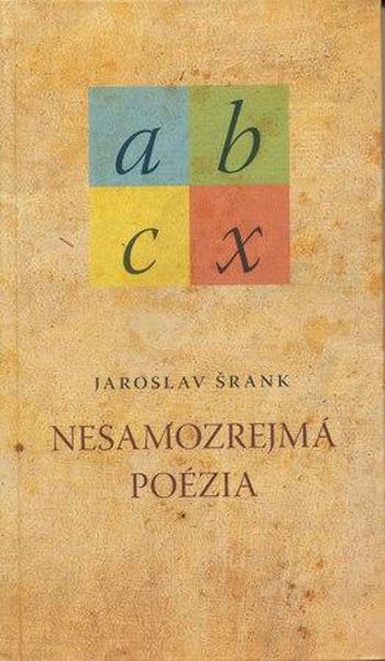 Nesamozrejmá poézia - Šrank Jaroslav