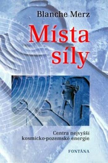 Místa síly - Blanche Merz