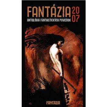 Fantázia 2007 – antológia fantastických poviedok (978-80-969-2362-5)