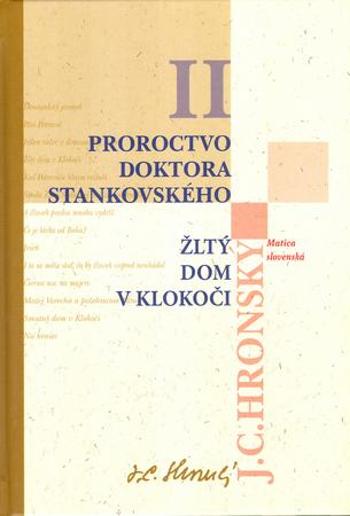 Proroctvo doktora Stankovského Žltý dom v Klokoči - Hronský Jozef Cíger