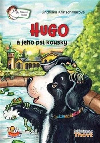 Hugo a jeho psí kousky - Kratschmarová Jindřiška