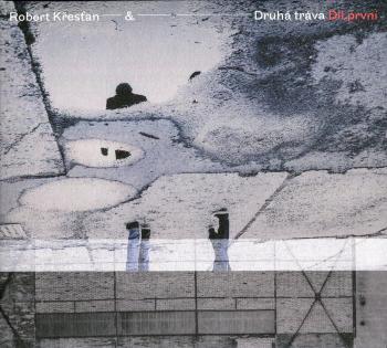 Robert Křesťan & Druhá tráva - Díl první (CD)