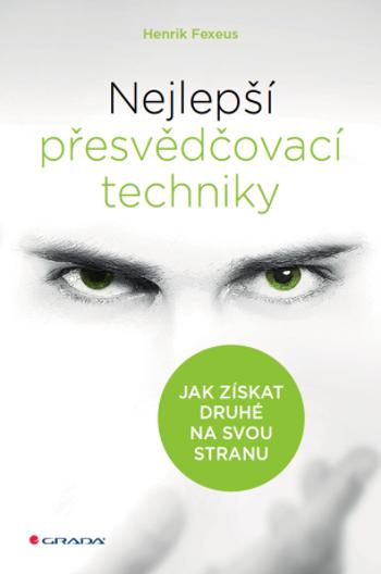 Nejlepší přesvědčovací techniky - Henrik Fexeus - e-kniha