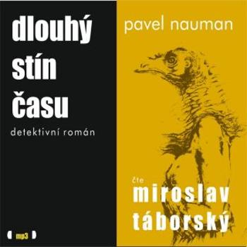 Dlouhý stín času - Pavel Nauman - audiokniha