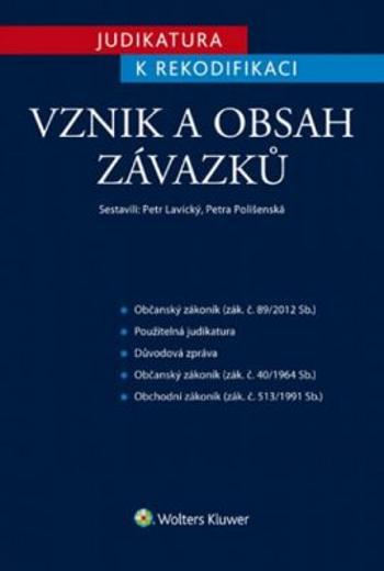 Judikatura k rekodifikaci Vznik a obsah závazků - Petra Polišenská, Petr Lavický