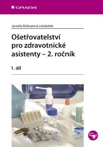 Ošetřovatelství pro zdravotnické asistenty - 2. ročník - Jarmila Kelnarová - e-kniha