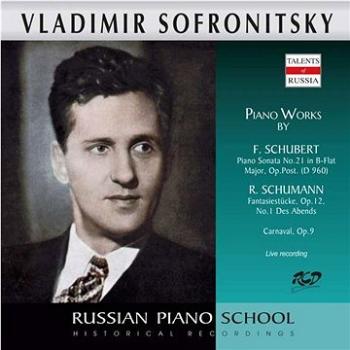 Sofronitsky Vladimir: Piano Sonata in B-Flat major / Fantasiestücke Op.12, No.1 / Carnaval, Op. 9 -  (RCD16186)