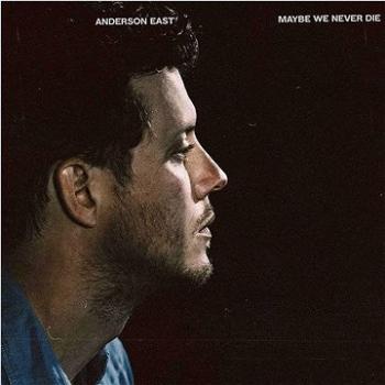 East Anderson: Maybe We Never Die - CD (7567864388)