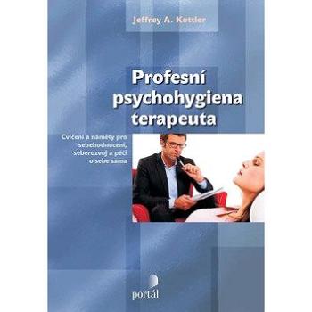 Profesní psychohygiena terapeuta: Cvičení a náměty pro sebehodnocení, seberozvoj (978-80-262-0372-8)