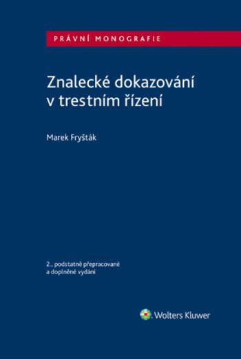 Znalecké dokazování v trestním řízení - 2. vydání - Marek Fryšták - e-kniha