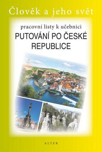 Pracovní listy k učebnici Putovnání po České republice - Šotolová Alena