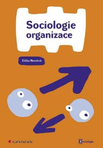 Sociologie organizace - Eliška Novotná - e-kniha