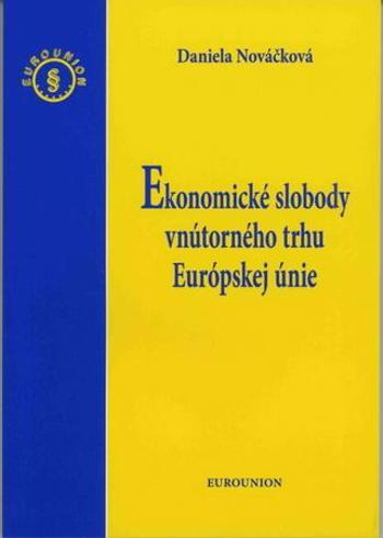 Ekonomické slobody vnútorného trhu Európskej únie - Nováčková Daniela