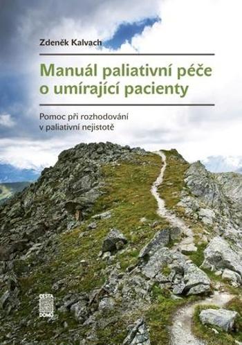 Manuál paliativní péče o umírající pacienty - Kalvach Zdeněk