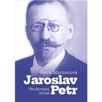 Venkovský učitel Jaroslav Petr (978-80-7465-551-7)