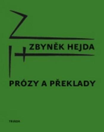 Prózy a překlady - Hejda Zbyněk