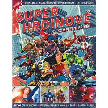 Superhrdinové: Kompletní příběh (978-80-7525-471-9)