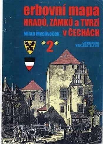 Erbovní mapa hradů, zámků a tvrzí v Čechách 2 - Mysliveček Milan