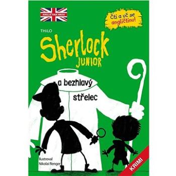 Sherlock JUNIOR a bezhlavý střelec: Čti a uč se angličtinu! Sherlock Junior 2 (978-80-276-0393-0)