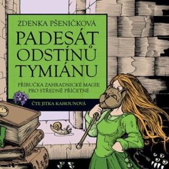 Padesát odstínů tymiánu - Zdenka Pšeničková - audiokniha