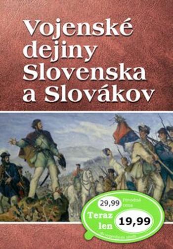 Vojenské dejiny Slovenska a Slovákov - Vladimír Segeš
