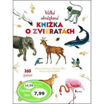 Veľká obrázková knižka o zvieratách: 260 zvierat (978-80-7292-350-2)