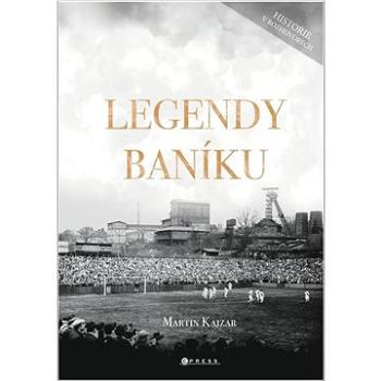 Legendy Baníku: Historie v rozhovorech (978-80-264-4521-0)