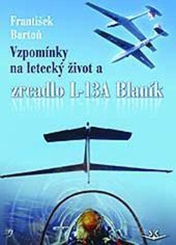 Vzpomínky na letecký život - Bartoň František