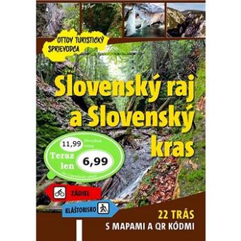 Slovenský raj a Slovenský kras Ottov turistický sprievodca: 22 trás s mapami a QR kódmi (978-80-7451-829-4)
