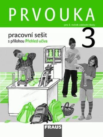 Prvouka 3 pro ZŠ - pracovní sešit - Iva Frýzová, PhDr. Jana Stará, Michaela Dvořáková