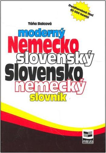 Moderný Nemecko slovenský Slovensko nemecký slovník - Balcová Táňa