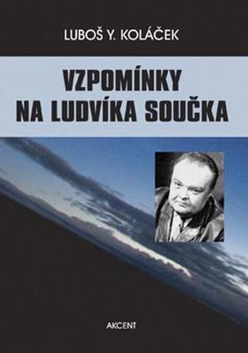 Vzpomínky na Ludvíka Součka - Koláček Luboš Y.