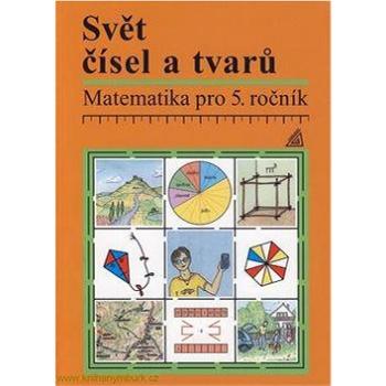 Svět čísel a tvarů: Matematika pro 5. ročník (978-80-7196-192-5)