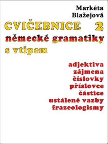 Cvičebnice německé gramatiky s vtipem, díl 2 - Markéta Blažejová - e-kniha