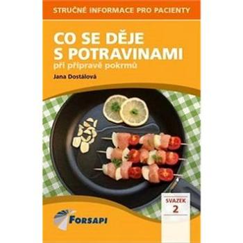 Co se děje s potravinami při přípravě pokrmů: Svazek II. (978-80-903820-8-4)