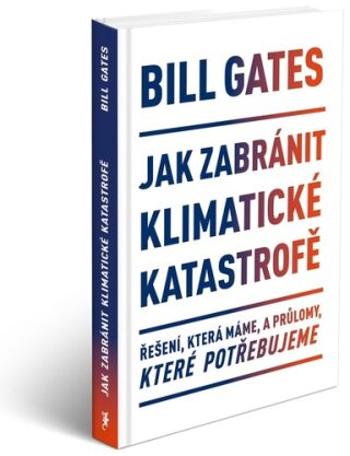 Jak zabránit klimatické katastrofě - Bill Gates