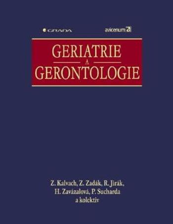 Geriatrie a gerontologie - Zdeněk Kalvach, Zdeněk Zadák, Roman Jirák, Petr Sucharda, Helena Zavázalová - e-kniha