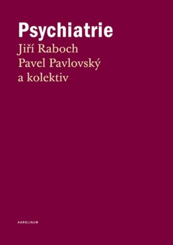 Psychiatrie - Pavel Pavlovský, Jiří Raboch - e-kniha
