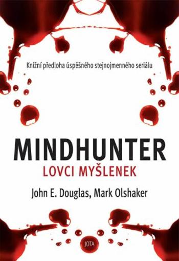 Mindhunter – Lovci myšlenek - John Douglas, Mark Olshaker