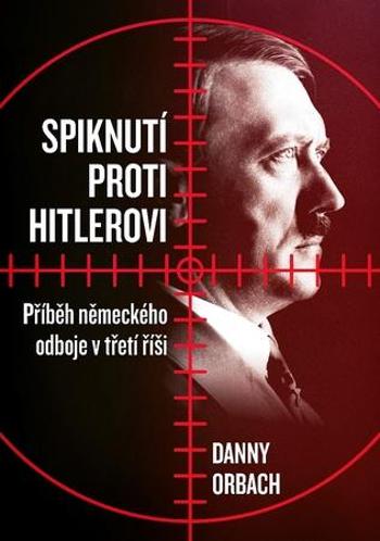 Spiknutí proti Hitlerovi - Orbach Danny