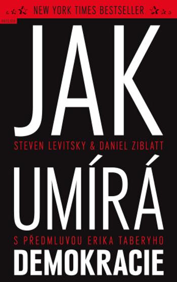 Jak umírá demokracie - Steven Levitsky, Daniel Ziblatt - e-kniha
