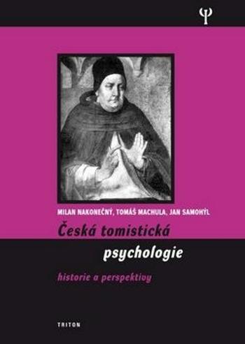 Česká tomistická psychologie - Milan Nakonečný, Tomáš Machula, Jan Samohýl - e-kniha