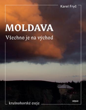 Moldava. Všechno je na východ - Karel Fryč - e-kniha