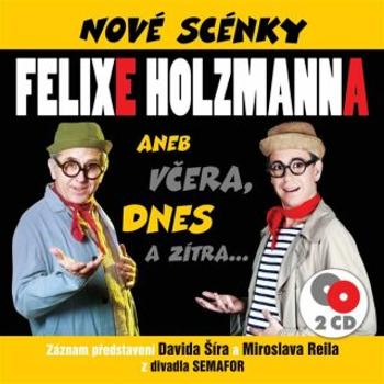 Nové scénky Felixe Holzmanna - Felix Holzmann - audiokniha