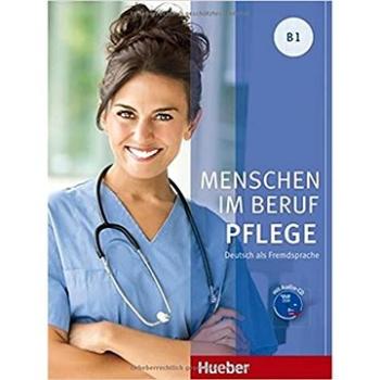 Menschen Im Beruf - Pflege B1: KB mit Audio-CD (9783195011907)