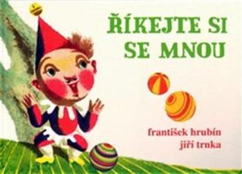 Říkejte si se mnou - František Hrubín, Jiří Trnka