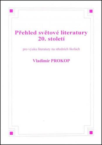 Přehled světové literatury 20. století - Prokop Vladimír
